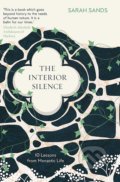 Kniha: The Interior Silence (Sarah Sands). Short Books, 2021