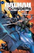 Kniha: Batman & the Outsiders (Volume 3) (Bryan Hill a Dexter Soy). DC Comics, 2021