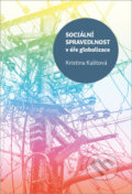 Sociální spravedlnost v éře globalizace - Kristina Kalitová, Pavel Mervart, 2021