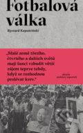 Kniha: Fotbalová válka (Ryszard Kapuściński), 2021 Kniha: Fotbalová válka (Ryszard Kapuściński), 2021