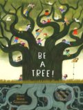 Be a Tree! - Maria Gianferrari, Felicita Sala (ilustrátor), Harry Abrams, 2021