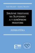Správne trestanie na Slovensku a v európskom priestore - Judikatúra - Jozef Milučký, Eurokódex, 2021