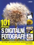 101 kouzel s digitální fotografií - Kolektív autorov, Rebo, 2010