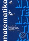 Matematika pro SOŠ a studijní obory SOU - 2. část - Oldřich Odvárko, Spoločnosť Prometheus, 2010