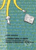 Kniha: Literatura v akci (Radek Marušák). Akademie múzických umění, 2010