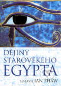 Dějiny Starověkého Egypta - Ian Shaw, BB/art, 2004