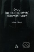 Úvod do trestněprávní komparatistiky - Ladislav Pokorný, Auditorium, 2010