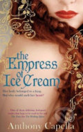 The Empress of Ice Cream - Anthony Capella, Sphere, 2010