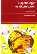 Psychologie ve školní praxi - David Fontana, Portál, 2010