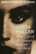 The Land of green Plums - Herta Müller, Granta Books, 1999