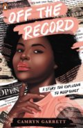 Kniha: Off the Record (Camryn Garrett). Penguin Books, 2021
