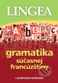 Gramatika súčasnej francúzštiny s praktickými príkladmi, Lingea, 2021