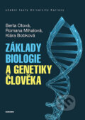 Základy biologie a genetikyčlověka - Berta Otová, Romana Mihalová, Klára Bobková, Karolinum, 2021