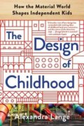 The Design of Childhood - Alexandra Lange, Bloomsbury, 2020