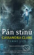 Pán stínů - Cassandra Clare, Slovart CZ, 2021