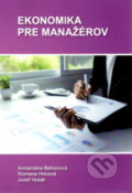Kniha: Ekonomika pre manažérov (Annamária Behúnová, Jozef Husár a Romana Hricová). Elfa, 2021