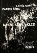 Kniha: Nezní slova klid (Lopéz García a Patrik Šíma). Patrik Šíma, 2021