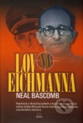 Lov na Eichmanna - Neal Bascomb, 2010