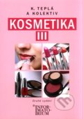Kosmetika III. - Kateřina Teplá a kol., 2010