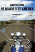 Kniha: Harley-Davidson na hlavní ulici Ameriky (Antonín Šebesta)