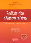 Pediatrické ošetrovateľstvo - Mária Boledovičová a kol., Osveta, 2010