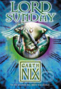 Lord Sunday - Garth Nix, HarperCollins, 2010
