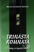 Trinásta komnata - Marína Čeretková-Gállová, Vydavateľstvo Spolku slovenských spisovateľov, 2010