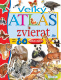 Veľký atlas zvierat - Francosco Arredondo, Slovenské pedagogické nakladateľstvo - Mladé letá, 2010
