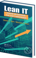 Kniha: Lean IT: Enabling and Sustaining Your Lean Transformation (Steven C. Bell a Michael A. Orzen)