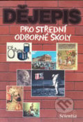 Dějepis pro střední odborné školy - Vratislav Čapek, Jaroslav Pátek, Scientia, 2001