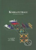 Kniha: Kniha futbalu (Julián Kaničár, Zdeno Jurka a Miroslav Nemec). , 2010