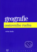 Kniha: Geografie cestovního ruchu (Václav Hrala). Idea servis, 2001