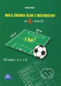 Malá zbierka úloh z matematiky pre 6. ročník ZŠ - Kotyra Dušan, Mapa Slovakia, 2009