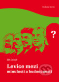 Levice mezi minulostí a budoucností - Jiří Dolejš, Svoboda Servis, 2010