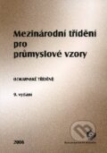 Kniha: Mezinárodní třídění pro průmyslové vzory (Úřad průmyslového vlastnictví). Úřad průmyslového vlastnictví, 2008