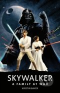 Star Wars Skywalker: A Family At War - Kristin Baver, Dorling Kindersley, 2021