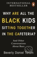 Kniha: Why Are All the Black Kids Sitting Together in the Cafeteria? (Beverly Daniel Tatum)