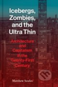 Kniha: Icebergs, Zombies, and the Ultra-Thin (Matthew Soules). Princeton Architectural Press, 2021