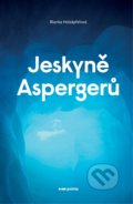 Kniha: Jeskyně Aspergerů (Blanka Holzäpfelová). Pointa, 2021