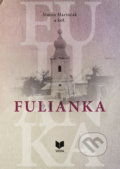 Kniha: Fulianka (Šimon Marinčák). VEDA, 2020