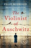 The Violinist of Auschwitz - Ellie Midwood, Bookouture, 2020