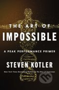 The Art of Impossible - Steven Kotler, HarperCollins, 2021
