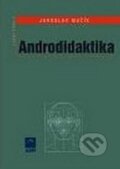 Kniha: Androdidaktika (Jaroslav Mužík). ASPI, 2007