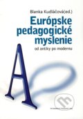 Európske pedagogické myslenie I. - Blanka Kudláčová, Typi Universitatis Tyrnaviensis, 2010