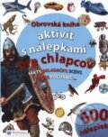 Obrovská kniha aktivít s nálepkami pre chlapcov, Svojtka&Co., 2010
