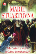 Kniha: Marie Stuartovna (René Guerdan). Alpress, 2011