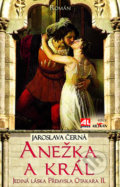 Anežka a král - Jaroslava Černá, Alpress, 2010