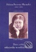 Život a dílo zakladatelky teosofického hnutí - Helena Petrovna Blavatská, Pragma, 1997