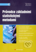 Průvodce základními statistickými metodami - Marie Budíková, Maria Králová, Bohumil Maroš, 2010