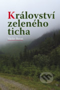 Království zeleného ticha - Václav Beran, Akcent, 2010